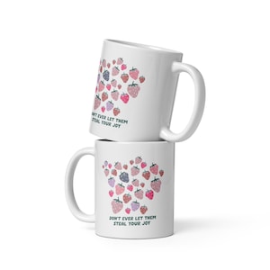 Strawberries + Don’t Ever Let Them Steal Your Joy, Brandi Carlile Lyrics mug, Folk Music, Gift for Brandi Carlile Fans White glossy mug