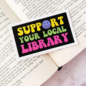Unterstützen Sie Ihre lokale Bibliothek Aufkleber, Bücherwurm Aufkleber, Bibliothek Fan, niedlicher Aufkleber, Vinyl Aufkleber, Geschenk für Leser