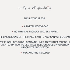 May include: A digital download listing for a graphic image. The listing states that no physical product will be shipped, the background of the image is white and cannot be changed, and a PDF is included with links to YouTube videos on how to use the files in Adobe Photoshop, Procreate, and Sketch. The listing also states that JPEG and PNG files are included.