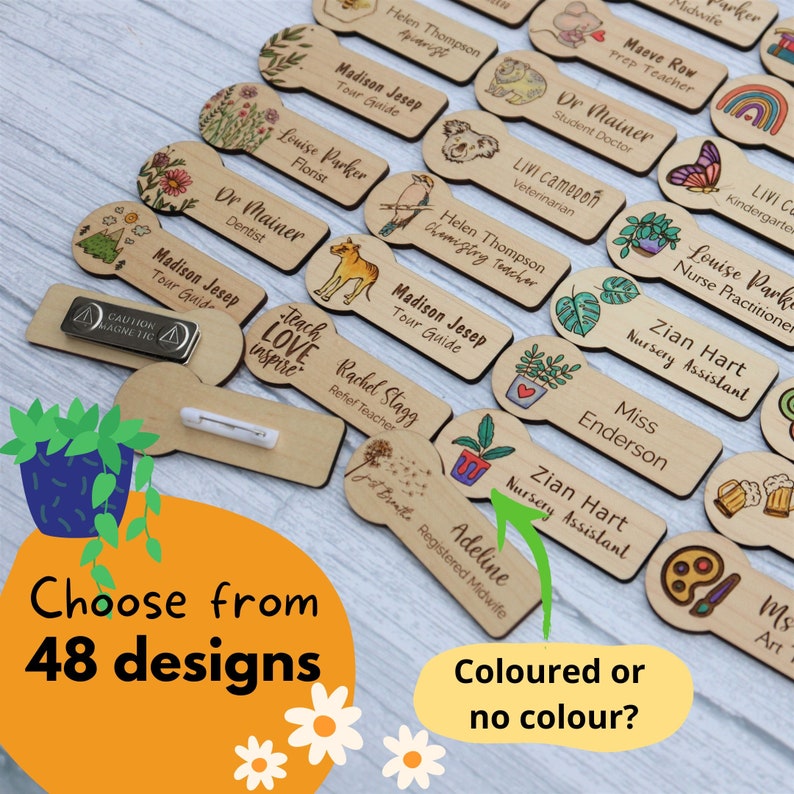 May include: Wooden name tags with various designs and professions, including "Tour Guide," "Dentist," and "Nurse Practitioner." Some tags feature illustrations of flowers, animals, and plants. The image includes the text "Choose from 48 designs" and "Coloured or no colour?"