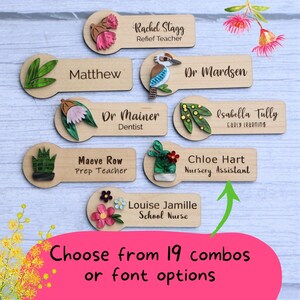 May include: Wooden name tags with various floral and nature-themed designs. Each tag features a different name and job title, such as "Rachel Stagg, Relief Teacher" and "Maeve Row, Prep Teacher". The tags are arranged in a cluster on a light wood background. Choose from 19 combos or font options.