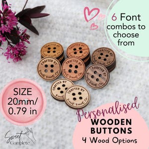 May include: A collection of 20mm (0.79 inch) wooden buttons with the text "CRAFTED BY Knot Knot Co."  The buttons are available in four wood options and six font styles.  Personalised Wooden Buttons.