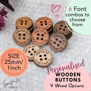 May include: Assortment of 25mm wooden buttons with the text "CRAFTED BY Knit Knot Co."  The buttons are available in four wood options and six font styles.