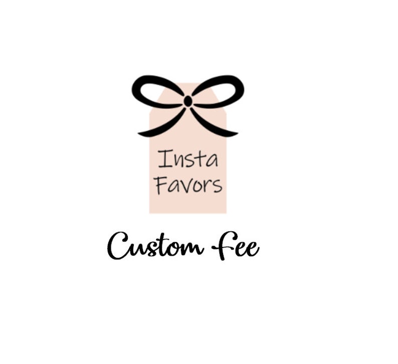 CUSTOMIZATION FEE image 1