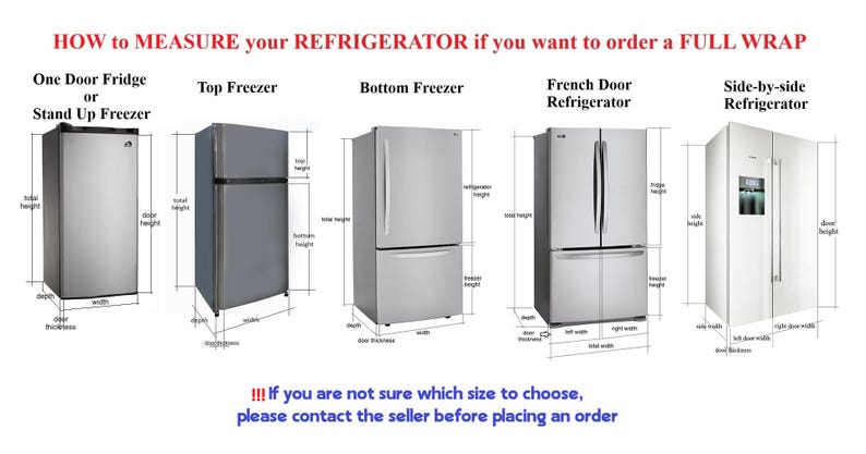 Puede incluir: Un diagrama instructivo titulado HOW TO MEASURE your REFRIGERATOR if you want to order a FULL WRAP. Muestra cinco estilos de refrigeradores con l&iacute;neas de dimensi&oacute;n y etiquetas para altura, ancho, profundidad y grosor de puerta. El texto al pie dice: !!! If you are not sure which size to choose, please contact the seller before placing an order.