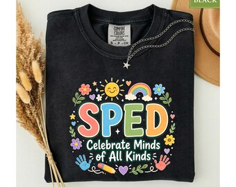 Comfort Colors® SPED Teacher Shirt, Celebrate Minds Tee, Special Education Appreciation Gift