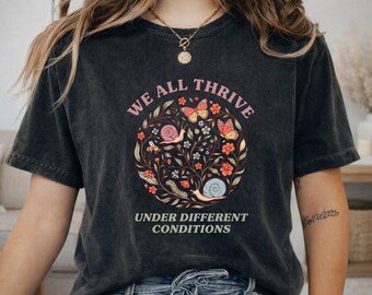 We All Thrive Shirt | Botanical Nature Hoodie | SPED T-shirt | Mental Health Awareness Gift