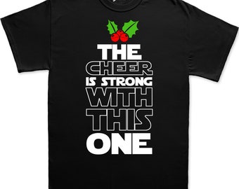 Star Christmas Wars Shirt for Men, Funny Christmas T shirt, Funny Holiday Christmas Tee, The Cheer is Strong with This One Xmas Men's Shirt