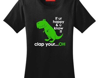 Funny T-Rex Dinosaur Ladies' T-Shirt: Clap Your...Oh