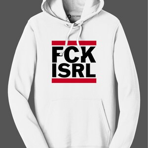 A white hoodie with the text "Fck Isrl" printed on it in bold black letters.