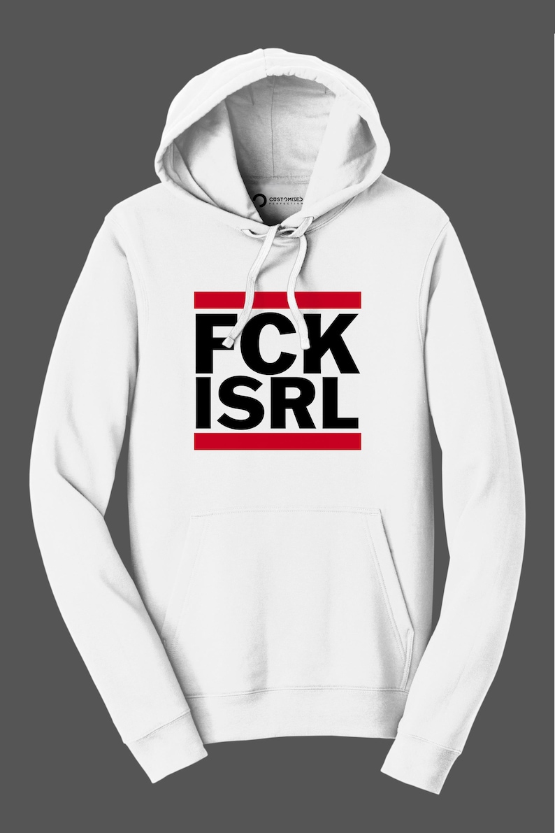 A white hoodie with the text "Fck Isrl" printed on it in bold black letters.