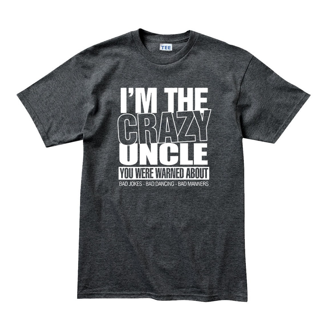 I'm the Crazy Uncle Funny Fathers Uncle Gift Mens T Shirt Tee Top T ...