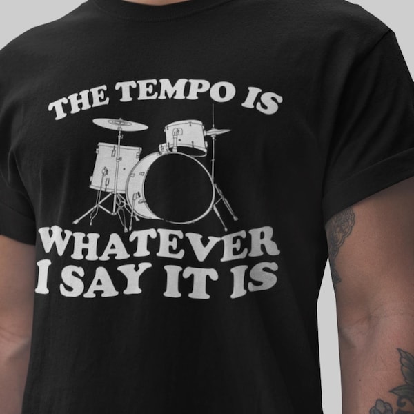 Camiseta divertida para bateristas, El tempo es lo que yo diga, Regalo para bateristas de percusión