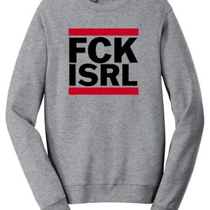 A gray sweatshirt with the text "FCK ISRL" printed in bold red and black letters.