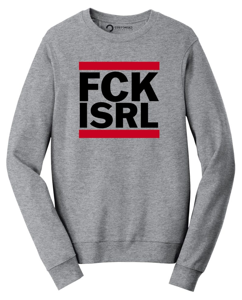A gray sweatshirt with the text "FCK ISRL" printed in bold red and black letters.