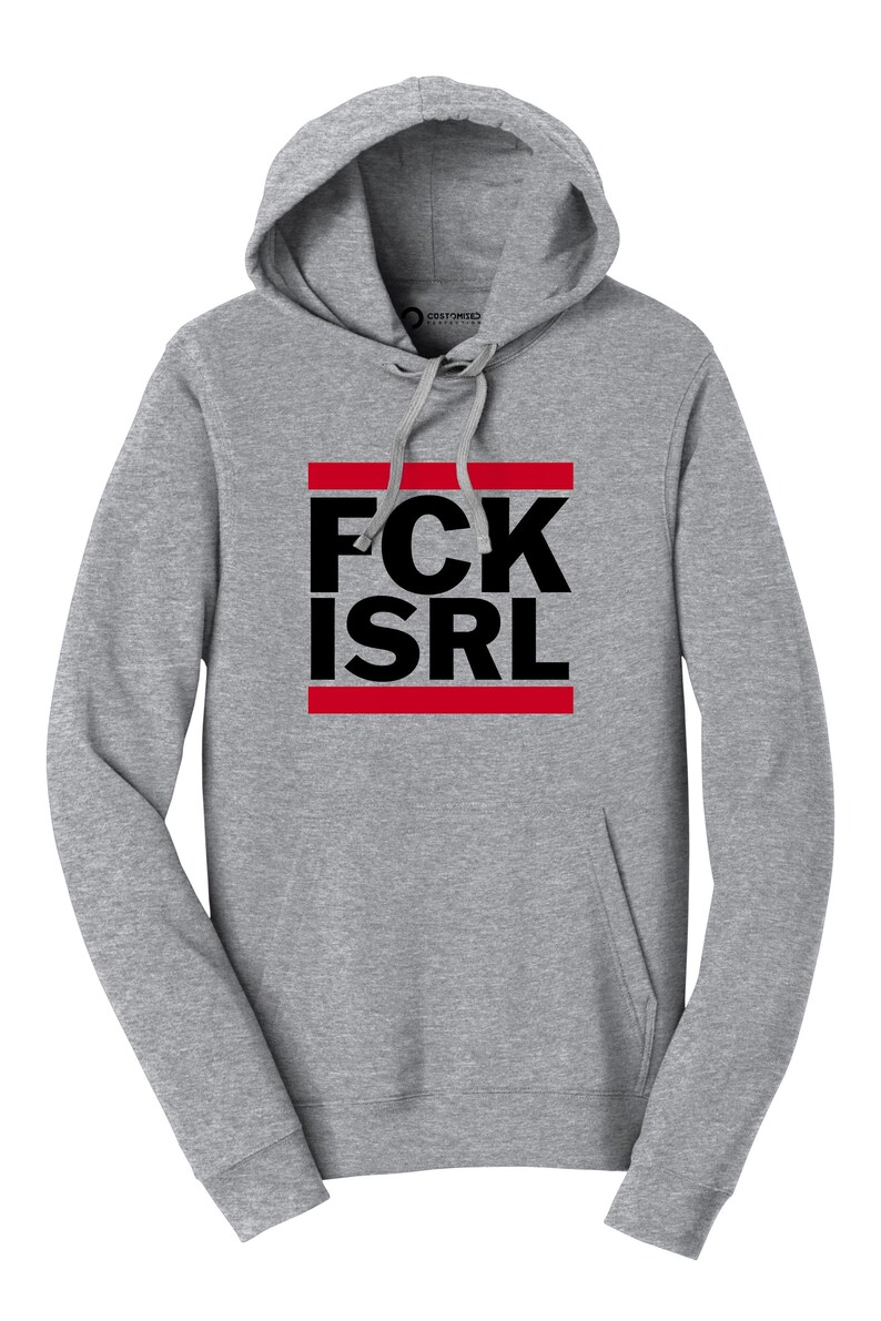A gray hooded sweatshirt with the text "Fck Isrl" printed on it in bold black letters.