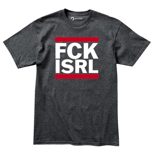 A gray t-shirt with the text "FCK ISRL" printed in white and red.