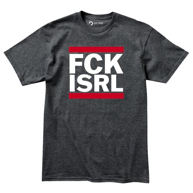 A gray t-shirt with the text "FCK ISRL" printed in white and red.