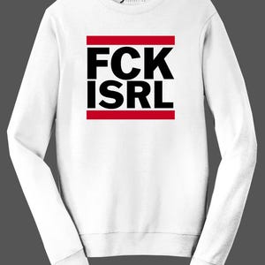 A white long-sleeved shirt with the text "FCK ISRL" printed on it in bold black letters.