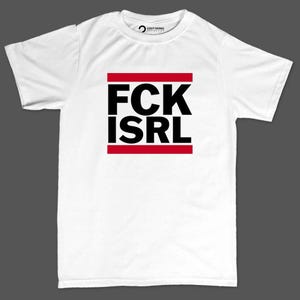 A white t-shirt with the text "FCK ISRL" printed on it in bold black letters.