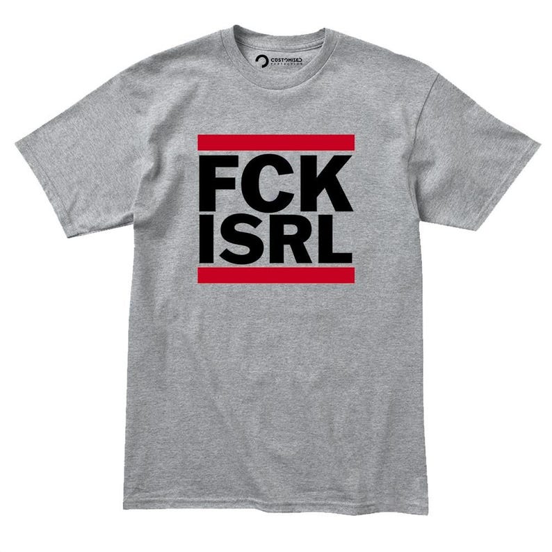 A gray t-shirt with the text "FCK ISRL" printed in bold black letters.