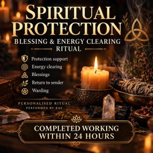 Spiritual Protection, Blessing & Energy Clearing Ritual | Within 24 Hours