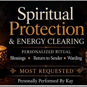 Spiritual Protection, Blessing & Energy Clearing Ritual