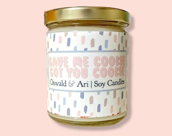 Cookie candle, gave me cookie got you cookie, scented candle, pop culture candle, best friend gift, candle gift, funny candle, snarky candle