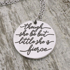 Though she be but little she is fierce necklace, Sterling Silver, Literary jewelry, Best Friend gift, Girlfriend bff, Shakespeare quote 1092