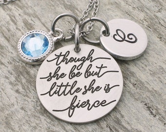 Though she be but little she is fierce necklace, Best Friend gift, Girlfriend bestie bff, initial birthstone, Shakespeare quote strength