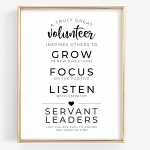 May include: A black and white printable quote poster with a gold frame. The quote reads "A truly great volunteer inspires others to grow in new directions, focus on the positive, listen with empathy, servant leaders like you are easy to admire and hard to find."