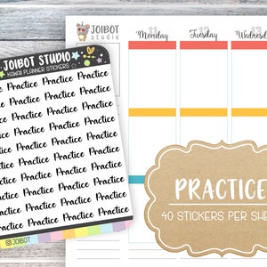 May include: A sheet of planner stickers with the word "Practice" in a repeating pattern. The stickers are black on a white background. The image also shows a weekly planner layout with the days of the week and a label that says "Practice" with "40 stickers per sheet".