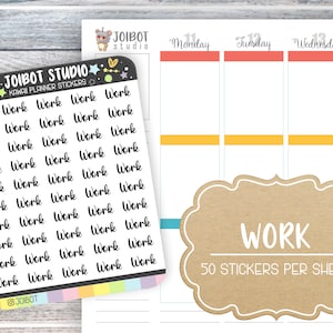 May include: Planner stickers with the word "Work" in a handwritten font. The stickers are on a black background with colorful accents. A planner page with the days of the week is also visible, along with a brown label that says "Work" and "50 stickers per sheet."