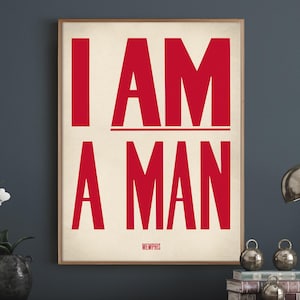 I Am A Man Poster Print, Restored Reproduction Print, Social Justice Protest Memphis 1968