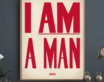 I Am A Man Poster Print, Restored Reproduction Print, Social Justice Protest Memphis 1968