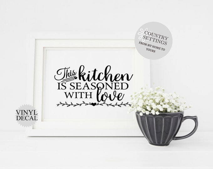 Farmhouse Kitchen Decals This Kitchen Is Seasoned With Love Vinyl Decal