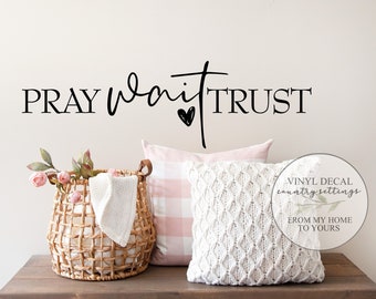 Pray, wait, trust vinyl decal, Christian vinyl decals, Religious Wall Art