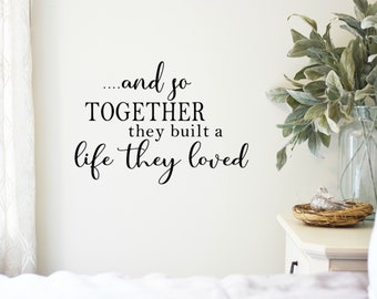 Together They Built A Life They Loved Vinyl Decal, Farmhouse Vinyl Decals