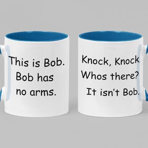 Funny Bob Joke Accent Mug Humorous Coffee Cup This is Bob No Arms Knock Knock Novelty Mug Funny Gift Idea Mug Office Gift