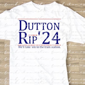 Yellowstone Beth Dutton Rip Wheeler for President Cut File
