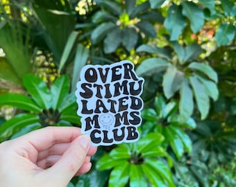 Overstimulated Moms Club Waterproof Sticker