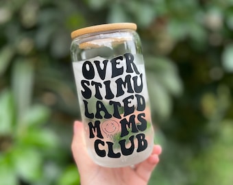 Overstimulated Moms Club Beer Can Glass