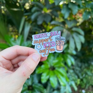 Emotional Support Iced Coffee Waterproof Sticker
