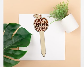 SVG Cut File  For Glowforge or CNC |1 Teacher Appreciation Plant markers/stakes "Best Teacher Ever Apple" |  SVG File | Digital Files |