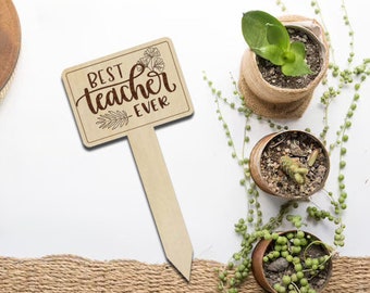 Teacher Appreciation Plant Marker | SVG cut file laser | Plant stake | Plant Decor | Teacher Gift | best teacher ever