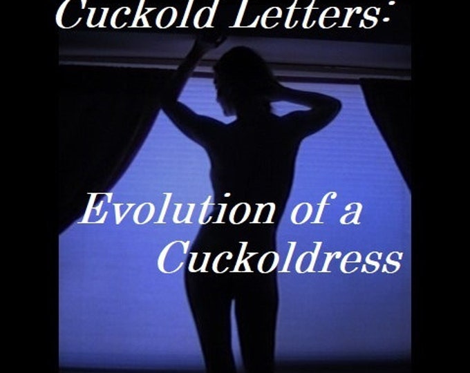 Mature: "Cuckold Letters", BDSM, Female Domination, Hotwife, Humiliation, Submissive Male, Dominant Women, Dungeon, FemDom, Book Download.