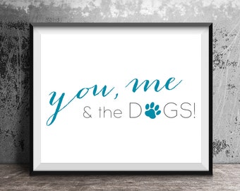 Printable You Me And The Dogs! Dog Lover Print, Anniversary gift, Small Family Print, Gift for Boyfriend, Gift for Husband, Dog Dad. Dog Mom