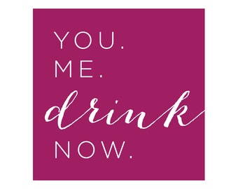 Vinyl Refrigerator or car magnet. You, Me, Drink, Now. Wine lover. Gift for mom, wife or girlfriend. Gifts under 10 dollars. Valentines gift