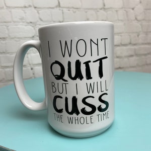 I’m Not a Quitter Mug