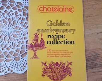 Chatelaine Golden Anniversary Recipe Collection / Kay Spicer / 1970's cookbook